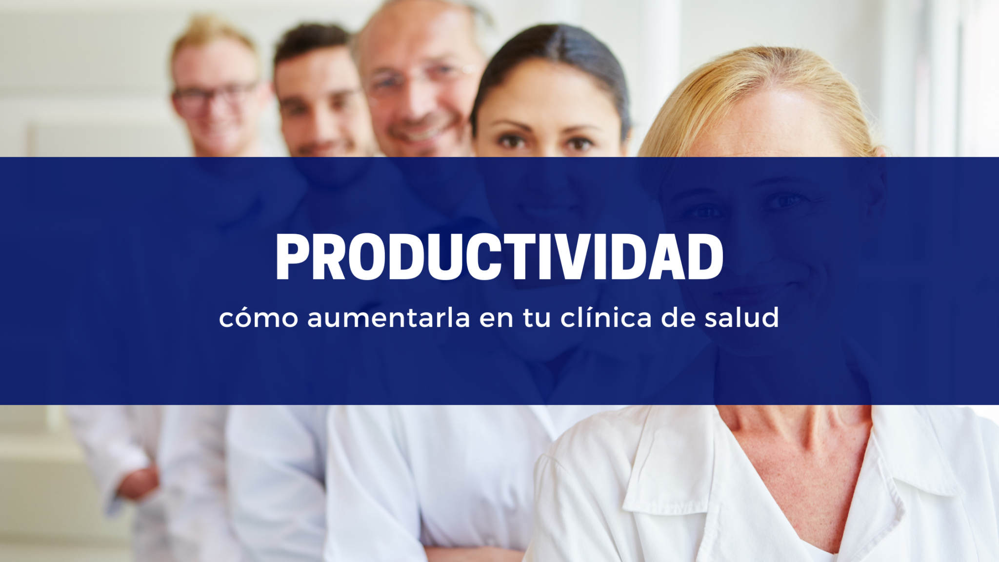 Cómo Aumentar La Productividad En Una Clínica Trabem 6634